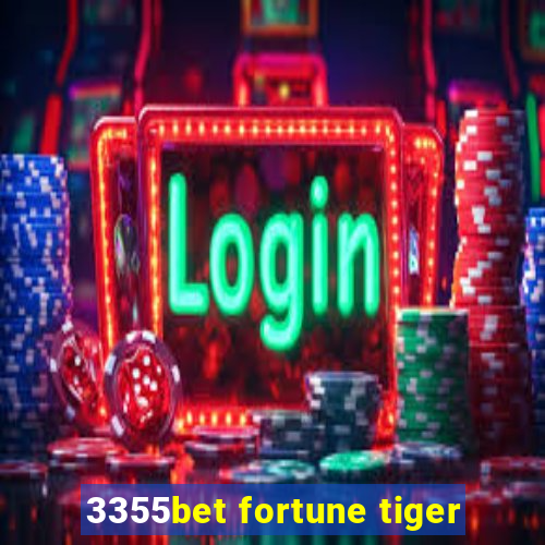 3355bet fortune tiger